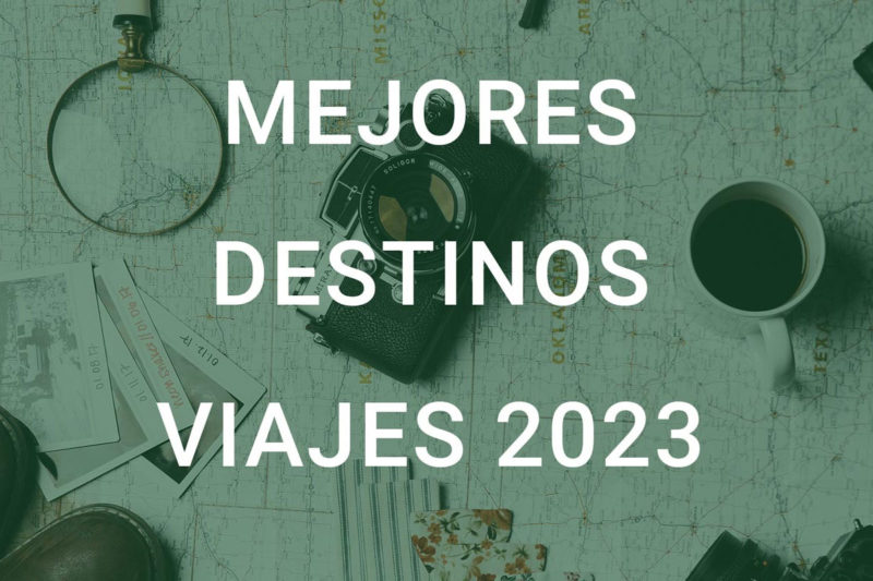 Mejores Destinos Para Viajar 2023 | Dónde Ir Vacaciones | Ideas